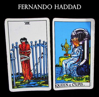 Possibilidades de Fernando Haddad: Oito de Espadas e Rainha de Copas